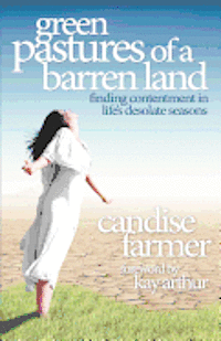 Green Pastures of a Barren Land: finding contentment in life's desolate seasons 1