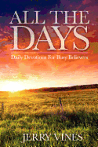 All the Days: Daily Devotions for Busy Believers 1