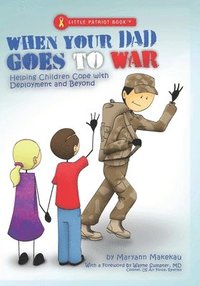 bokomslag When Your Dad Goes to War: Helping Children Cope with Deployment and Beyond