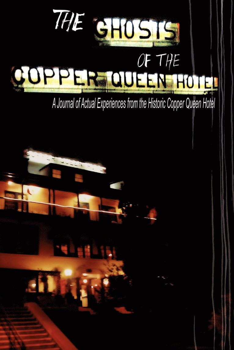 The Ghosts of the Copper Queen Hotel 1