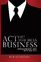 bokomslag Act Like You Mean Business: Essential Communication Lessons from Stage and Screen