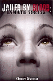 Quiet Storm - Jailed by Blood: Inmate 798175, Häftad