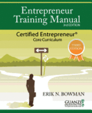 bokomslag Entrepreneur Training Manual, Third Edition: Certified Entrepreneur Core Curriculum