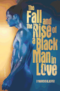 bokomslag The Fall and The Rise of a Black Man in Love