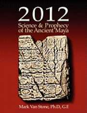bokomslag 2012 Science and Prophecy of the Ancient Maya