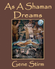 As A Shaman Dreams