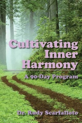 Rudy Scarfalloto - Cultivating Inner Harmony: A 90-Day Program, Häftad