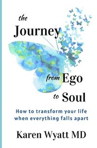 bokomslag The Journey from Ego to Soul