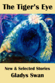 bokomslag The Tiger's Eye: New & Selected Stories