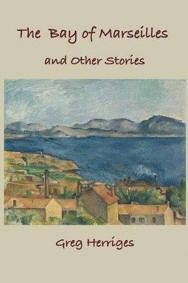 Bay of Marseilles and Other Stories 1