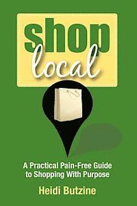 bokomslag Shop Local: A Practical Pain-Free Guide to Shopping With Purpose