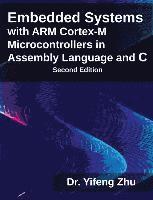 Yifeng Zhu - Embedded Systems with ARM Cortex-M Microcontrollers in Assembly Language and C, Häftad