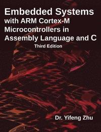 bokomslag Embedded Systems with ARM Cortex-M Microcontrollers in Assembly Language and C