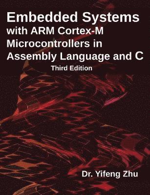 bokomslag Embedded Systems with Arm Cortex-M Microcontrollers in Assembly Language and C