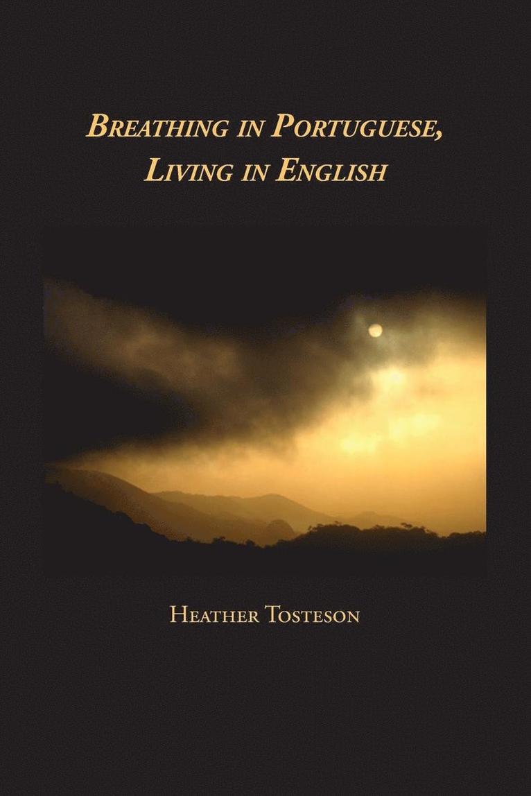 Heather Tosteson - Breathing in Portuguese, Living in English, Häftad