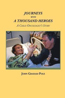 John Graham-Pole - Journeys with a Thousand Heroes, Häftad