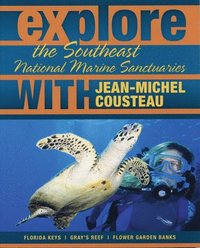bokomslag Explore the Southeast National Marine Sanctuaries with Jean-Michel Cousteau