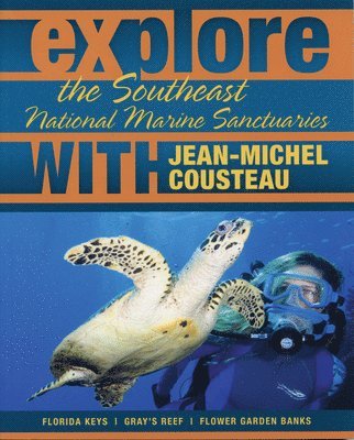 bokomslag Explore the Southeast National Marine Sanctuaries with Jean-Michel Cousteau