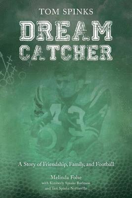 Dream Catcher: A Story of Friendship, Family, and Football 1