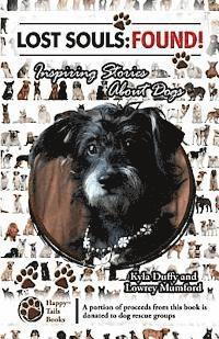 Lowrey Mumford, Kyla Duffy - Lost Souls: FOUND! Inspiring Stories About Dogs, Häftad