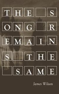 James Wilson - The Song Remains the Same, Häftad