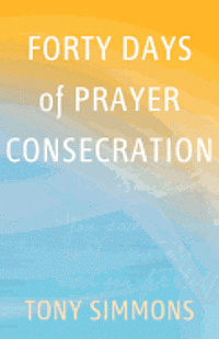 Forty Days of Prayer Consecration 1