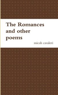 bokomslag The romances and other poems