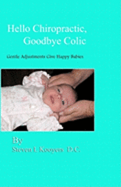 bokomslag Hello Chiropractic, Goodbye Colic: Gentle adjustments give happy babies