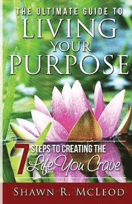 bokomslag The Ultimate Guide to Living Your Purpose