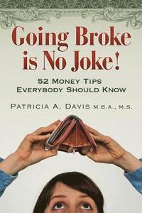 bokomslag Going Broke Is No Joke!: 52 Money Tips Everybody Should Know