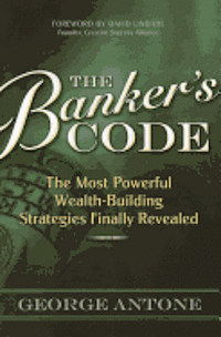 The Banker's Code: The Most Powerful Wealth-Building Strategies Finally Revealed 1