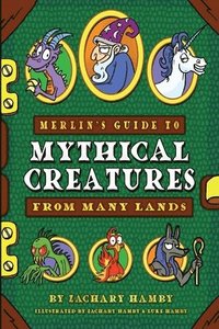 bokomslag Merlin's Guide to Mythical Creatures from Many Lands