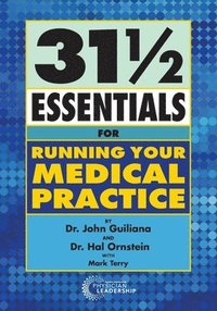 bokomslag 31 1/2 Essentials for Running Your Medical Practice