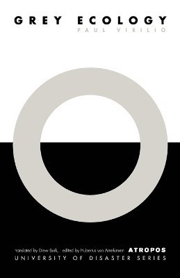 Paul Virilio - Grey Ecology, Häftad