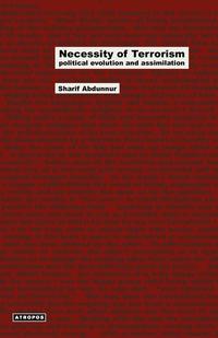 bokomslag Necessity of Terrorism Political Evolution and Assimilation