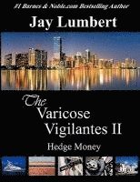 bokomslag The Varicose Vigilantes II - Hedge Money