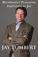 Retirement Planning Simplified By Jay