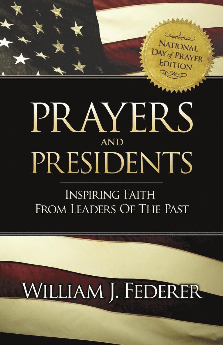 Prayers & Presidents - Inspiring Faith from Leaders of the Past 1