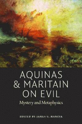 bokomslag Aquinas and Maritain on Evil: Mystery and Metaphysics