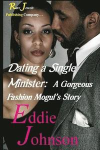 bokomslag Dating a Single Minister: A Gorgeous Fashion Mogul's Story