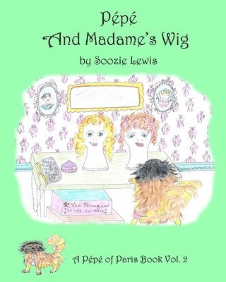 Pepe and Madame's Wig 1