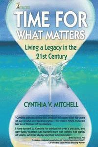 Time for What Matters: Living a Legacy in the 21st Century 1