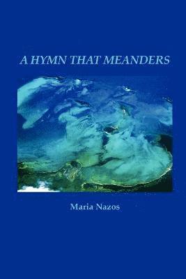 Maria Nazos - Hymn That Meanders, Häftad