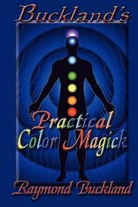 bokomslag Buckland's Practical Color Magick