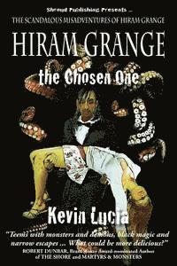 bokomslag Hiram Grange and the Chosen One: The Scandalous Misadventures of Hiram Grange (Book #4)