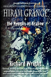 bokomslag Hiram Grange and the Nymphs of Krakow: The Scandalous Misadventures of Hiram Grange (Book #5)