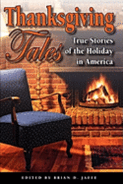 bokomslag Thanksgiving Tales: True Stories of the Holiday in America
