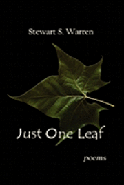 Just One Leaf: poems 1