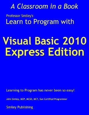 John Smiley - Learn to Program with Visual Basic 2010 Express, Häftad