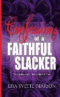 bokomslag Confessions of a Faithful Slacker: 7 Steps to Renewing Your Relationship with Christ